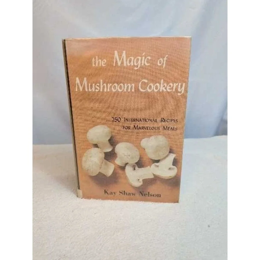 Vintage The Magic of Mushroom Cookery 1971 Cookbook Kay Shaw Nelson
